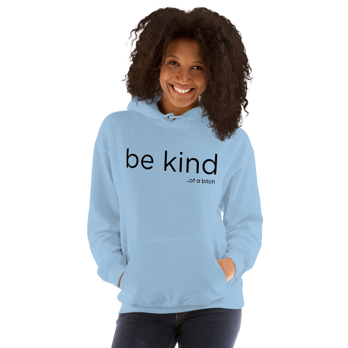 Be Kind...Unisex Hoodie