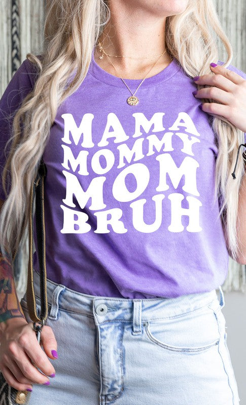 Mama Mommy Mom Bruh Graphic Tee